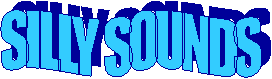 SILLY SOUNDS